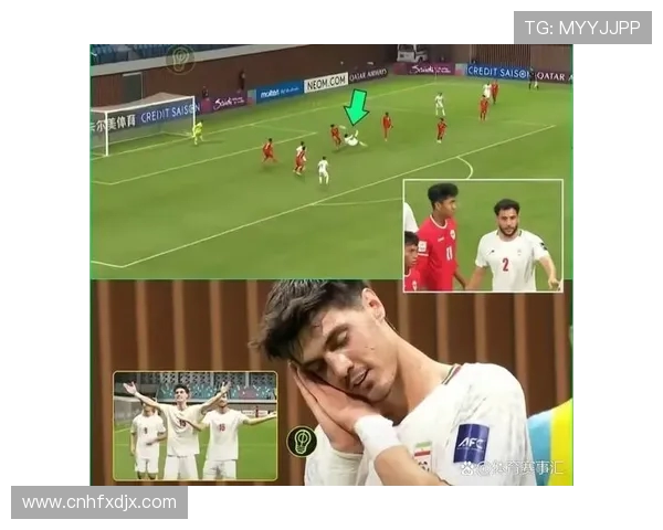 精彩对决伊朗与中国足球进球集锦回顾尽显球员风采与激情瞬间